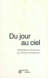 Du jour au ciel - Frédérique Dolphijn