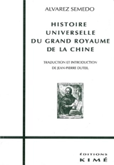 L'histoire universelle du grand royaume de Chine - Alvarez Semedo