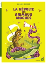 La révolte des animaux moches - Coline Pierré