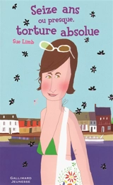 Seize ans ou presque, torture absolue - Sue Limb