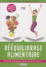 Rééquilibrage alimentaire : atteindre ses objectifs de poids sans privation - Bénédicte Le Panse