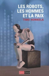 Les robots, les hommes et la paix - Timo Honkela