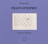 Traits d'esprit : 96 dessins d'humour - Michel Rey