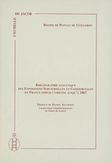 Bibliographie analytique des expositions industrielles et commerciales en France depuis l'origine jusqu'à 1867 - Régine de Plinval de Guillebon