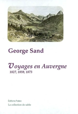 Voyages en Auvergne, 1827, 1859, 1873 - George Sand