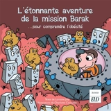 Les aventures fantastico-scientifiques de Raphaël. Vol. 7. L'étonnante aventure de la mission Barak... : pour comprendre l'obésité - Lorraine Joly