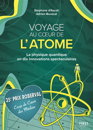 Voyage au coeur de l'atome : la physique quantique en dix innovations spectaculaires - Stéphane d' Ascoli
