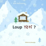Loup Yéti ? - Jean Gourounas
