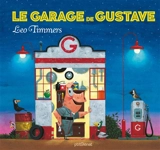 Le garage de Gustave - Leo Timmers