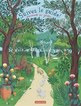 Suivez le guide !. Promenade au jardin - Camille Garoche