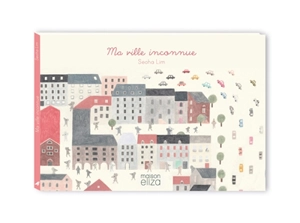 Ma ville inconnue - Seoha Lim
