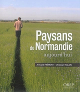 Paysans de Normandie aujourd'hui - Armand Frémont