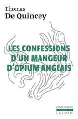 Confessions d'un mangeur d'opium anglais. Suspiria de profundis. La malle-poste anglaise - Thomas De Quincey