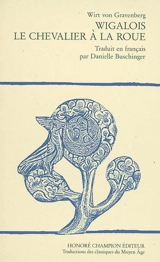 Wigalois, le chevalier à la roue - Wirnt von Grafenberg