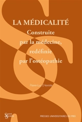 La médicalité : construite par la médecine, redéfinie par l'ostéopathie - Pierre-Luc L'Hermite