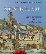 Montbéliard : dans l'intimité d'une ville alémanique - Gilbert Baudoin
