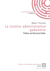 La justice administrative gabonaise - Ernest Tsatsabi