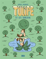 Tulipe. Tulipe et les sorciers - Sophie Guerrive