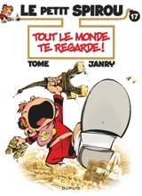 Le petit Spirou. Vol. 17. Tout le monde te regarde ! - Philippe Tome