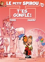 Le petit Spirou. Vol. 16. T'es gonflé ! - Philippe Tome