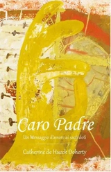 Caro Padre : un messagio d'amore ai sacerdoti - Catherine de Hueck Doherty