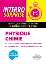 Physique chimie 1re S : tout le cours en 72 questions-réponses : 200 exercices chronométrés et corrigés - Marie d' Espeuilles
