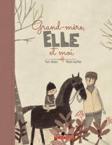 Grand-mère, elle et moi - Yves Nadon