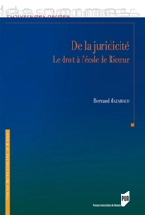 De la juridicité : le droit à l'école de Ricoeur - Bertrand Mazabraud