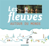 Les fleuves autour du monde - Elisabeth Combres