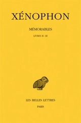 Mémorables. Vol. 2-1. Livres II-III - Xénophon