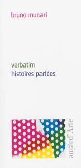 Verbatim : histoires parlées - Bruno Munari