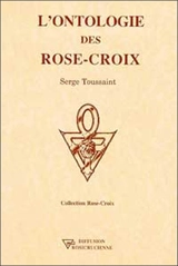 L'ontologie des Rose-Croix - Serge Toussaint