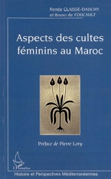 Aspects des cultes féminins au Maroc - Renée Claisse-Dauchy
