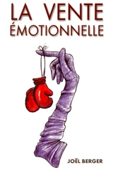 La vente émotionnelle - Joël Berger