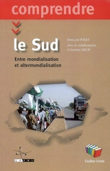 Le Sud, entre mondialisation et altermondialisation - François Polet