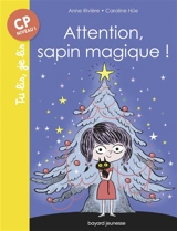 Attention, sapin magique ! - Anne Rivière