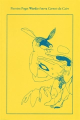Warda s'en va : carnets du Caire - Pierrine Poget
