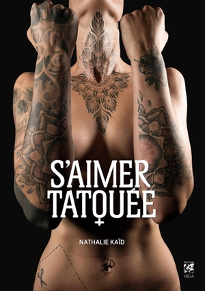 S'aimer tatouée : témoignages à fleur de peau - Nathalie Kaïd