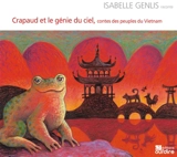 Crapaud et le génie du ciel : contes des peuples du Vietnam