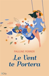 Le vent te portera - Pauline Perrier