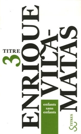 Enfants sans enfants - Enrique Vila-Matas