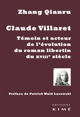 Claude Villaret : témoin et acteur de l'évolution du roman libertin au XVIIIe siècle - Qian ru Zhang