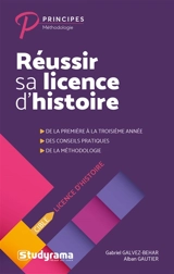 Réussir sa licence d'histoire - Gabriel Galvez-Behar