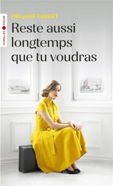 Reste aussi longtemps que tu voudras - Mélanie Taquet