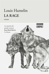 La rage - Louis Hamelin