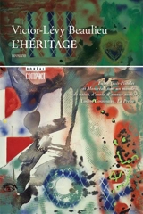 L'héritage - Victor-Lévy Beaulieu