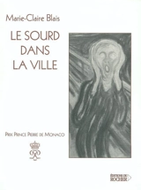 Le sourd dans la ville - Marie-Claire Blais