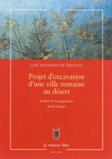 Projet d'excavation d'une ville romaine au désert - Luis Antonio de Villena