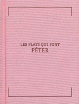 Les plats qui font péter : 36 recettes propres pour incommoder vos ennemis ou se débarrasser des fâcheux - Patrice Caumon