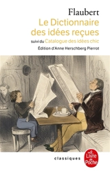 Le dictionnaire des idées reçues. Le catalogue des idées chic - Gustave Flaubert